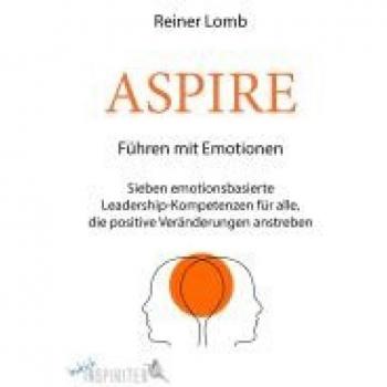ASPIRE: Emotionsbasierte Leadership-Kompetenzen