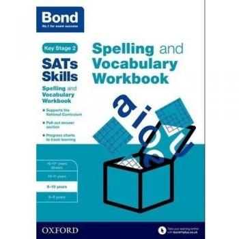 Bond SATs Skills Spelling and Vocabulary Workbook: 9-10 years