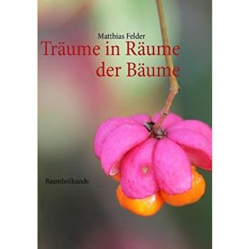 Träume in Räume der Bäume: Baumheilkunde