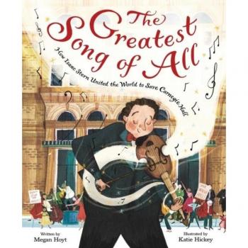 Megan Hoyt The Greatest Song Of All: How Isaac Stern United The World To Save Carnegie Hall