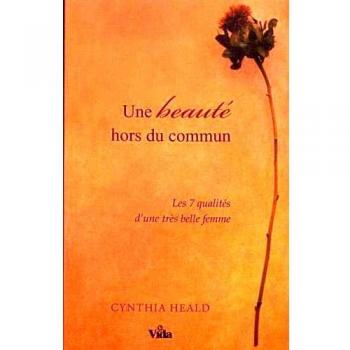 UNE BEAUTE HORS DU COMMUN: Les 7 qualités d'une très belle femme