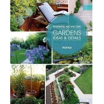 Residential architecture. Gardens. Ideas & details