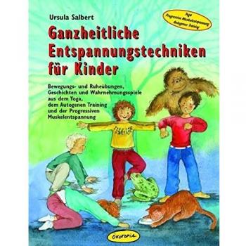 Ganzheitliche Entspannungstechniken für Kinder: Bewegungs
