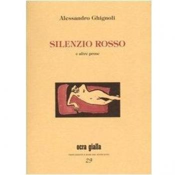 Silenzio rosso e altre prose