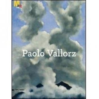 Paolo Vallorz. La donazione al Mart. Catalogo della mostra