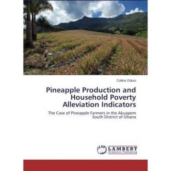 Pineapple Production and Household Poverty Alleviation Indicators: The Case of Pineapple Farmers in the Akuapem South District of Ghana