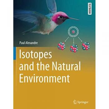 Isotopes and the Natural Environment (Springer Textbooks in Earth Sciences, Geography and Environment)