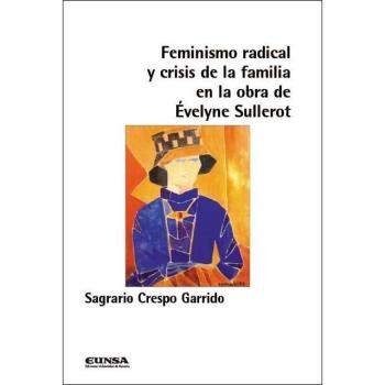 Feminismo radical y crisis de la familia en la obra de Évelyne Sullerot.
