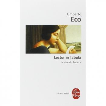 Lector in fabula Le rôle du lecteur ou la coopération interprétative dans les textes narratifs Poche