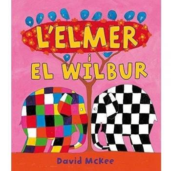 L'elmer i en wilbur (l'elmer. Àlbum il·lustrat)