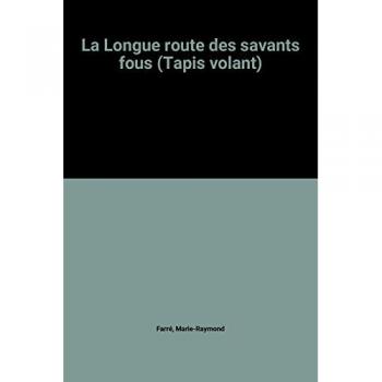 La Longue route des savants fous (Tapis volant)