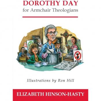 Dorothy Day for Armchair Theologians