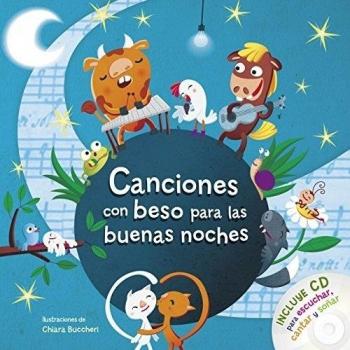 Canciones con beso para las buenas noches. Incluye CD para escuchar, cantar y soñar