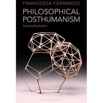 Francesca Ferrando Philosophical Posthumanism