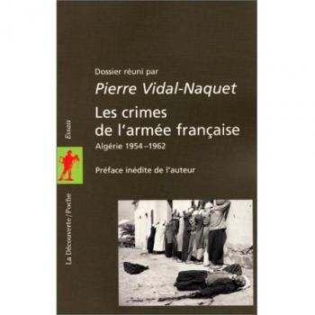 Les crimes de l'armée française. Algérie 1954-1962