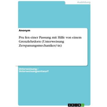 Prufen einer Passung mit Hilfe von einem Grenzlehrdorn (Unterweisung Zerspanungsmechaniker/-in)