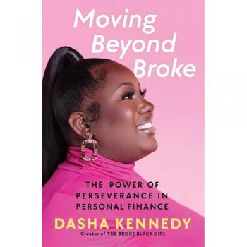 Moving Beyond Broke : The Power of Perseverance in Personal Finance, by Dasha Kennedy