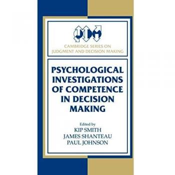 Psychological Investigations of Competence in Decision Making (Cambridge Series on Judgment and Decision Making)
