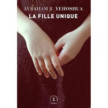 Avraham-B Yehoshua La Fille Unique: Novella