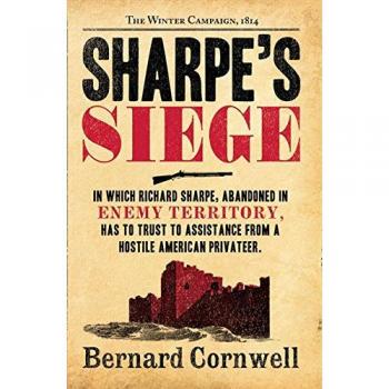 Sharpe's Siege: The Winter Campaign, 1814 (The Sharpe Series)