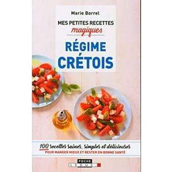 Mes petites recettes magiques régime crétois 100 recettes saines, simples et délicieuses pour manger mieux et rester en bonne santé