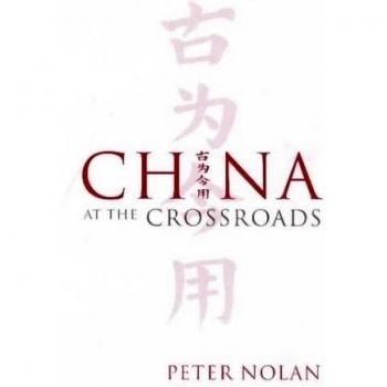 China at the Crossroads by Peter University of Cambridge Nolan
