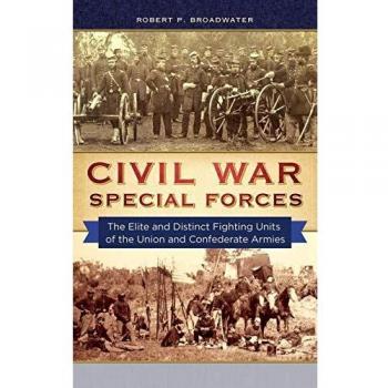Elite Civil War Special Forces: Union and Confederate Units
