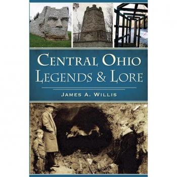 Willis, James A. Central Ohio Legends & Lore
