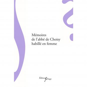 Memoires de l'abbé de Choisy habillé en femme
