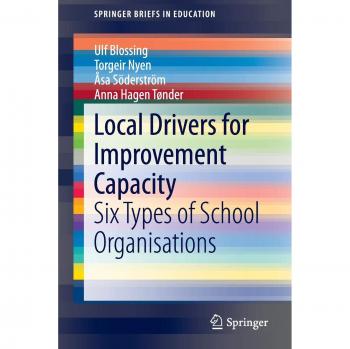 Local Drivers for Improvement Capacity: Six Types of School Organisations