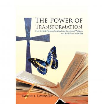 The Power of Transformation: How to Find Physical, Spiritual and Emotional Wellness and Live Life to Its Fullest