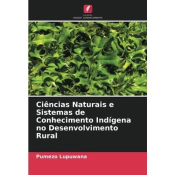 Lupuwana, Pumezo: Ciências Naturais e Sistemas de Conhecimento Indígena no Desenvolvimento Rural