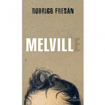 Rodrigo Fresán Melvill (Spanish Edition) (Random House)