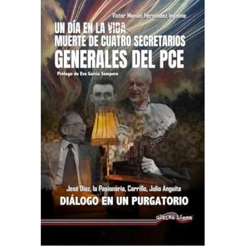 Un Día En La Muerte De Cuatro Secretarios Generales Del Pce
