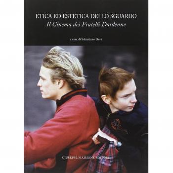 Etica ed estetica dello sguardo. Il cinema dei fratelli Dardenne