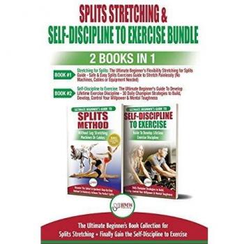 Splits Stretching & Self-Discipline To Exercise