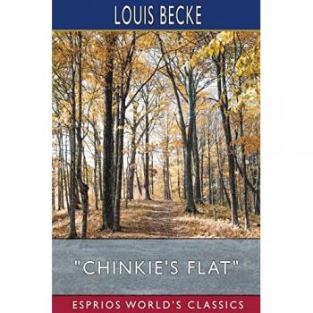 Becke, Louis: Chinkie's Flat (Esprios Classics)