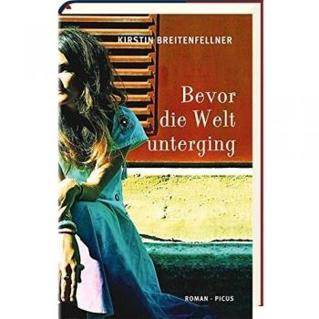 Kirstin Breitenfellner Bevor Die Welt Unterging: Roman
