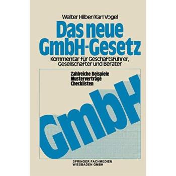 Das neue GmbH-Gesetz: Kommentar für Gesellschafter, Geschäftsführer und Berater