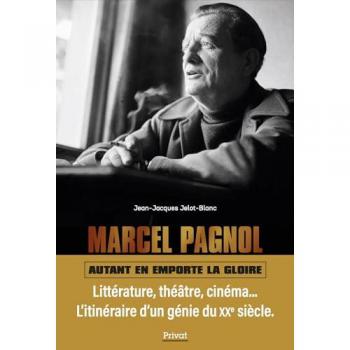 MARCEL PAGNOL: AUTANT EN EMPORTE LA GLOIRE