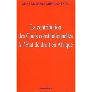 Contribution des cours constitutionnelles a l'etat de droit en afrique (la)