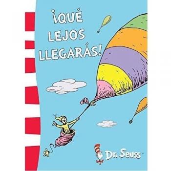 DR SEUSS. ¡QUE LEJOS LLEGARAS!