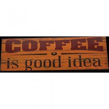 Holzschild Kaffee ist immer eine gute Idee