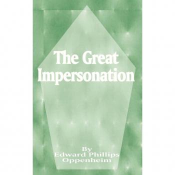 Oppenheim, E. Phillips: The Great Impersonation
