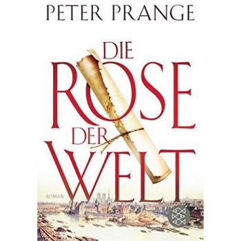 Die Rose der Welt: Roman