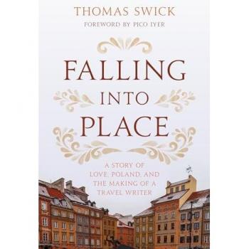 Falling into Place: A Story of Love, Poland, and the Making of a Travel Writer