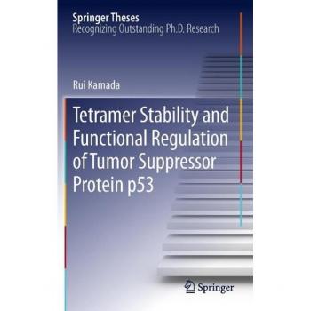 Vitalsource Technologies, Inc. Tetramer Stability And Functional Regulation Of Tumor Suppressor Protei