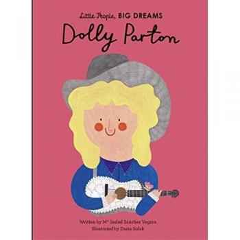 Little People, Big Dreams : Dolly Parton par Maria Isabel Sanchez Vegara