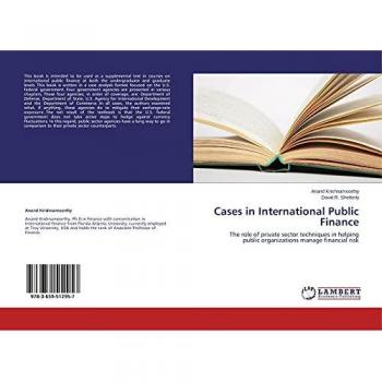 Cases in International Public Finance: The role of private sector techniques in helping public organizations manage financial risk