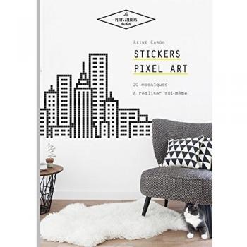 Stickers Pixel Art: 20 mosaïques à réaliser soi-même